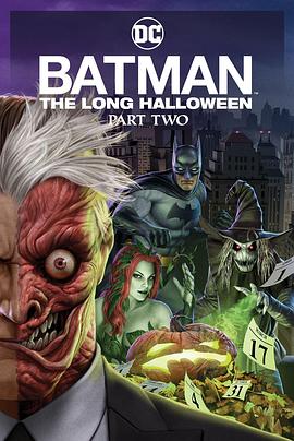 91妻友《蝙蝠侠：漫长的万圣节(下) Batman: The Long Halloween, Part 2》免费在线观看